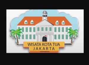 wisata kota tua Jakarta